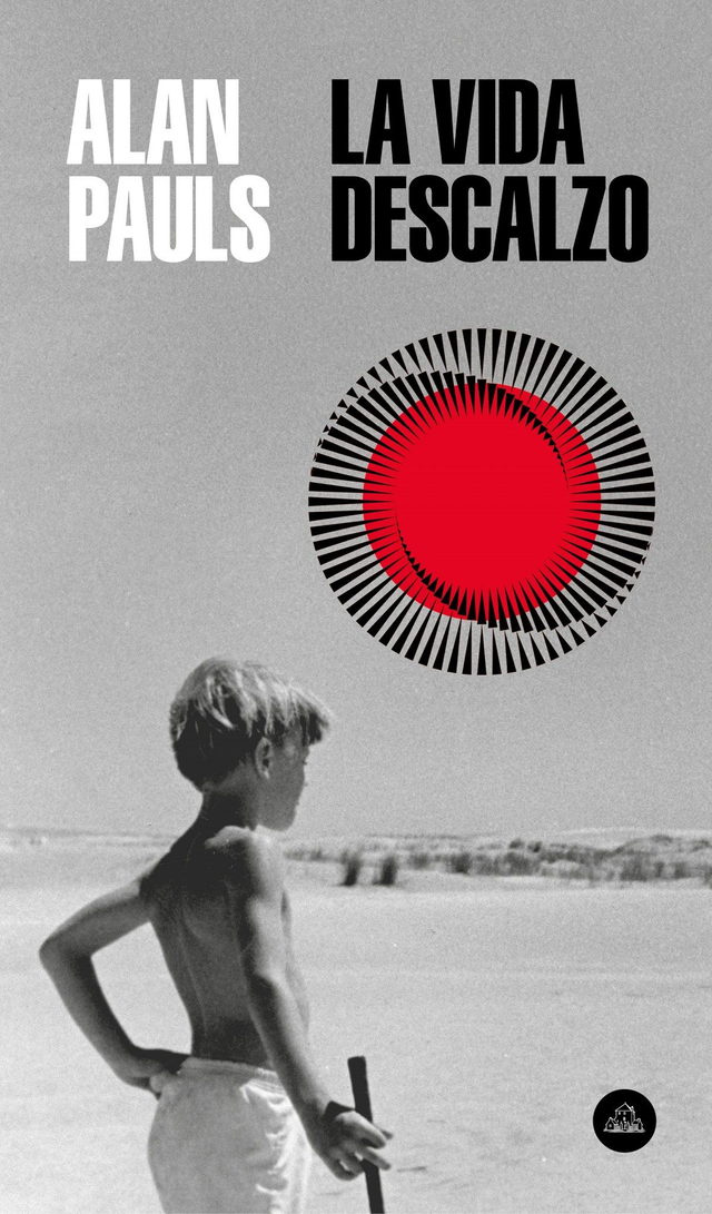 La vida descalzo - Alan Pauls