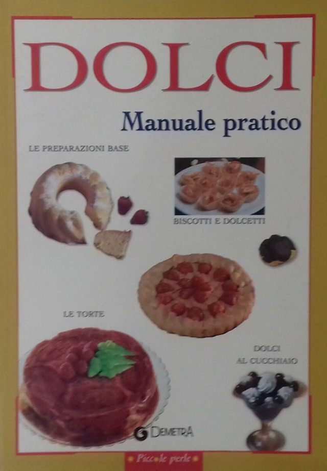 DOLCI MANUALE PRATICO - editore Giunti-Demetra anno 2001