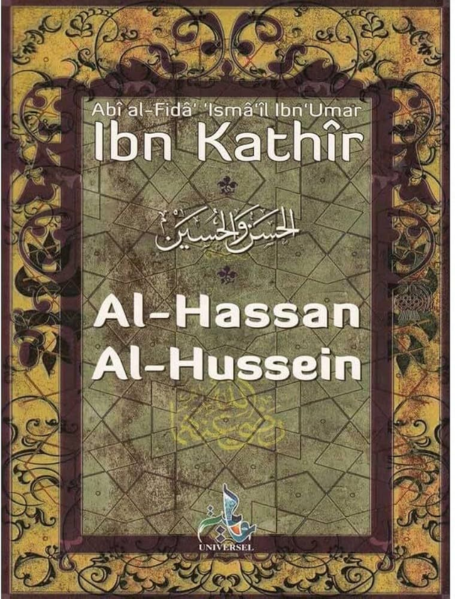 Al-Hassan Al-Hussein auteur Abîal-fida ismâ îl ibn Umar Ibn Kathir 