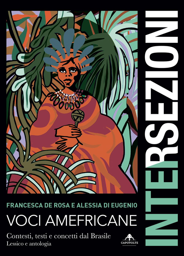De Rosa Francesca - Voci amefricane. Contesti, testi e concetti dal Brasile. Lessico e antologia