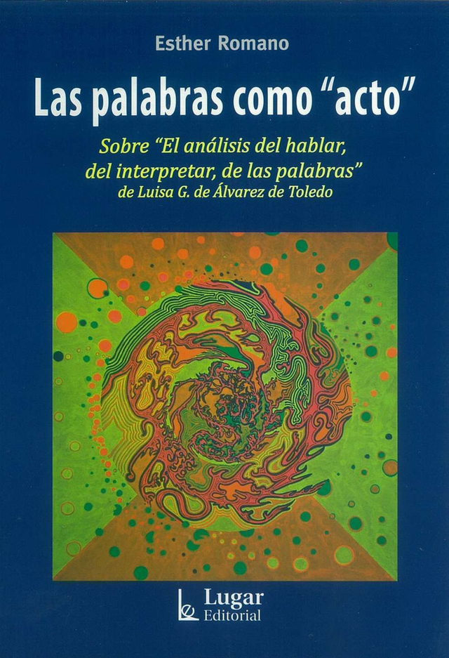 Las palabras como "acto" - Esther Romano