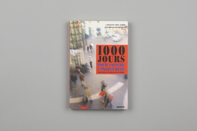 Policier aux Halles de Paris - Mille jours pour vaincre l’insécurité