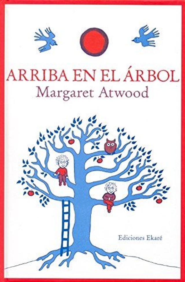 Arriba en el árbol - Margaret Atwood