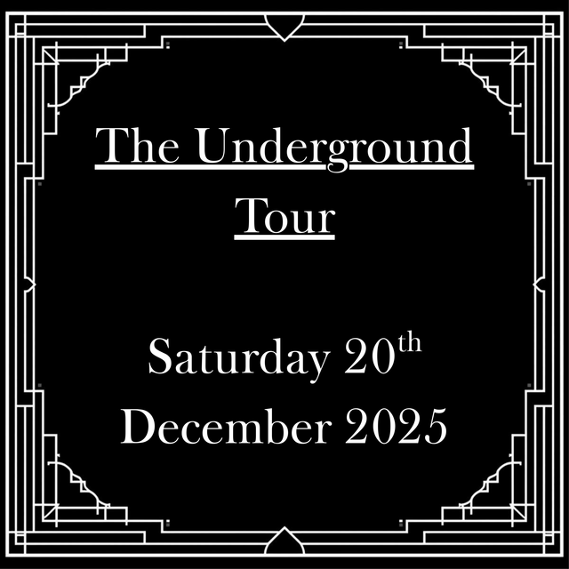 The Underground Tour - Saturday 20th December