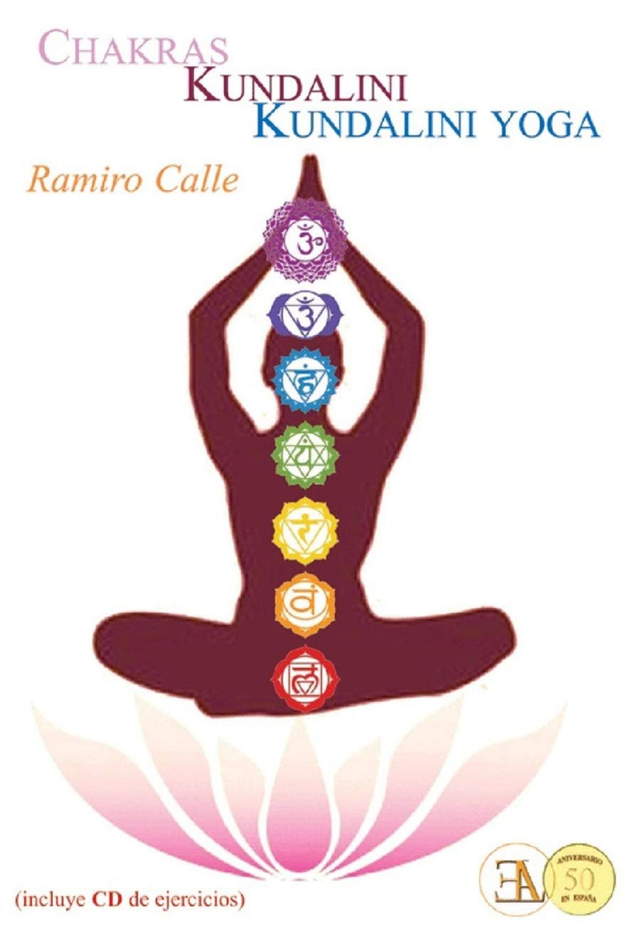 Chakras - Kundalini - Kundalini Yoga: Despertando el poder serpentino - Ramiro Calle