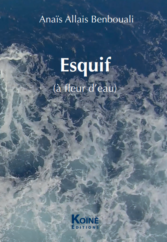 Esquif (à fleur d'eau) d'Anaïs Allais Benbouali