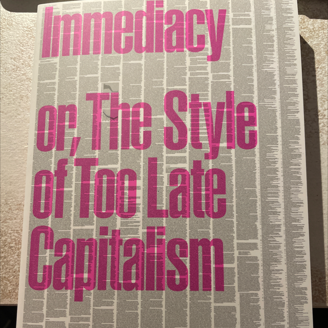 Immediacy Or The Style Of Too Late Capitalism Anna Kornbluh