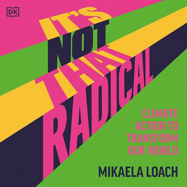 It&#039;s Not That Radical | Mikaela Loach