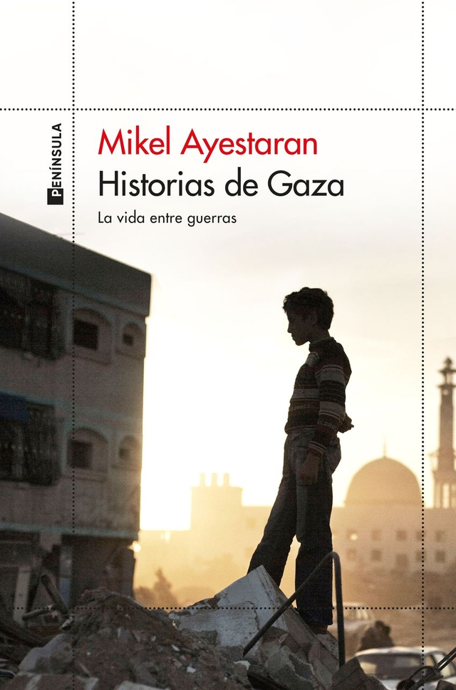 Historias de Gaza: La vida entre guerras – Mikel Ayestaran