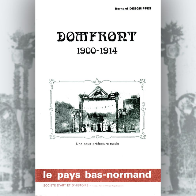 N°145 : Domfront 1900-1914 : une sous-préfecture rurale par B. DESGRIPPES