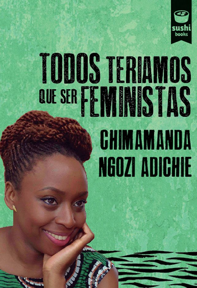 Todos teriamos que ser feministas