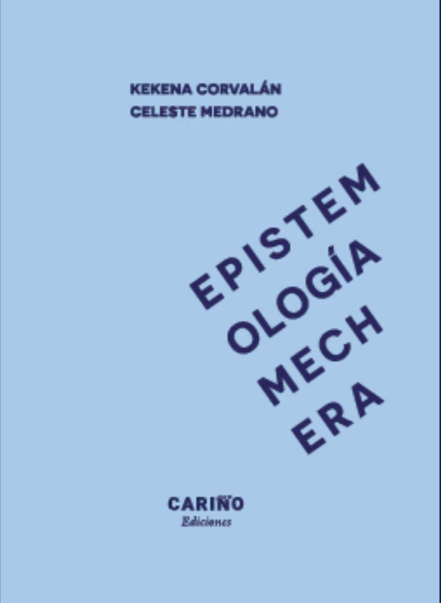 Epistemología mechera – Kekena Corvalán, Celeste Medrano