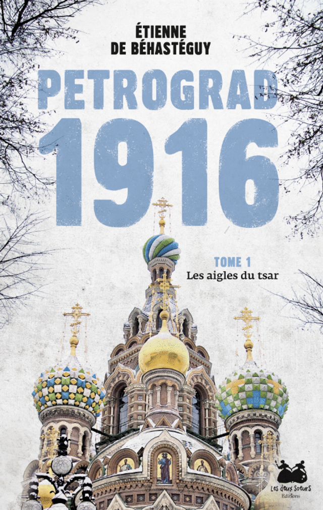 Petrograd 1916 - Tome 1