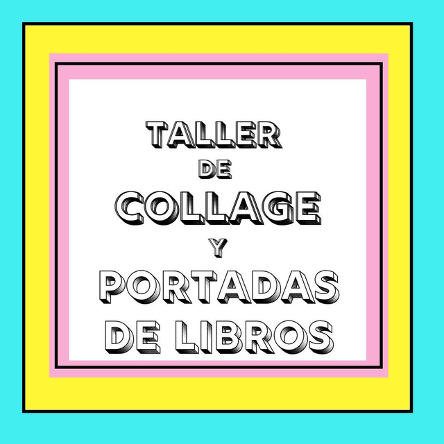 Taller de COLLAGE Y PORTADAS DE LIBROS