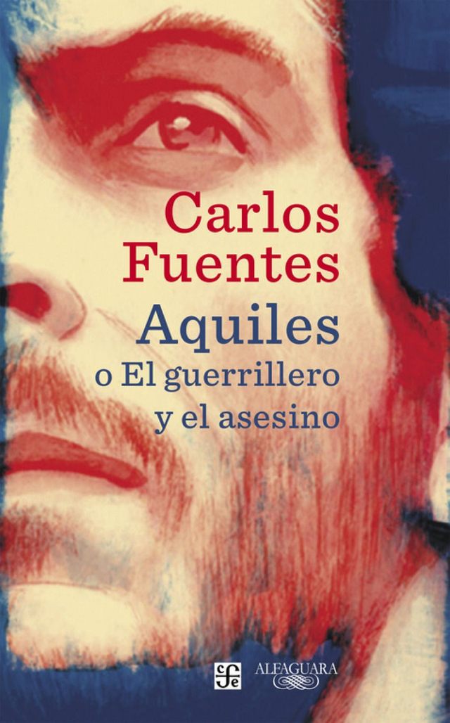 Aquiles o el guerrillero y el asesino - Carlos Fuentes