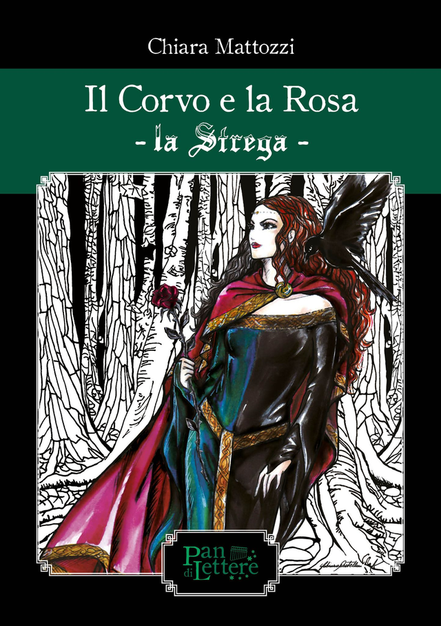 Chiara Mattozzi - IL CORVO E LA ROSA - LA STREGA