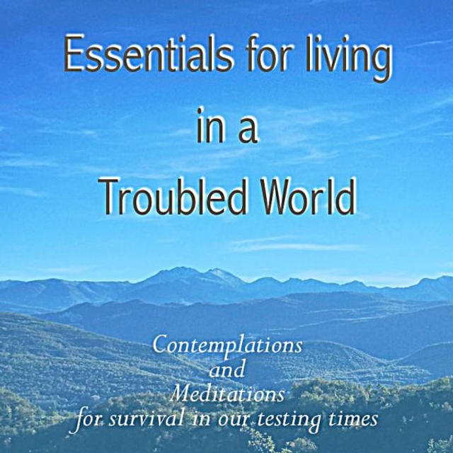 Essentials for Living in a Troubled World