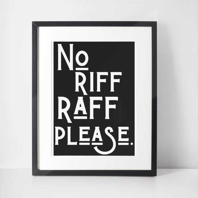 A4 Print No Riff Raff Please
