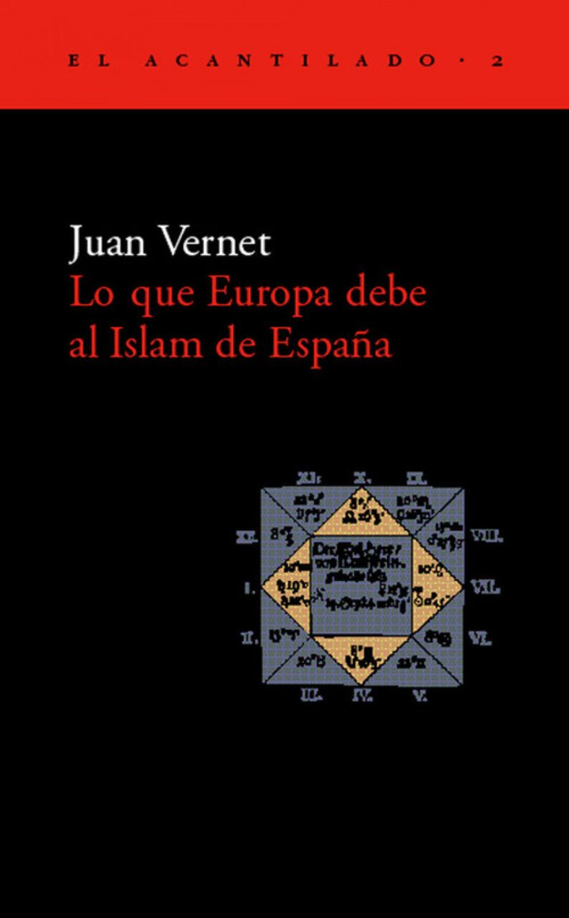 Lo que Europa debe al Islam de España - Juan Vernet