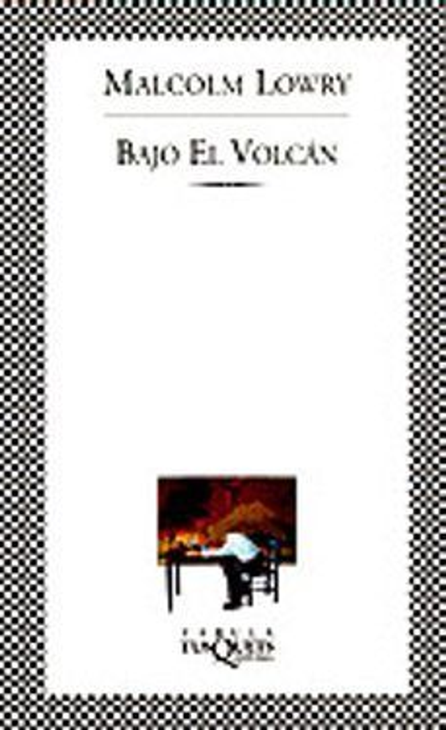 Bajo el volcán - Malcolm Lowry