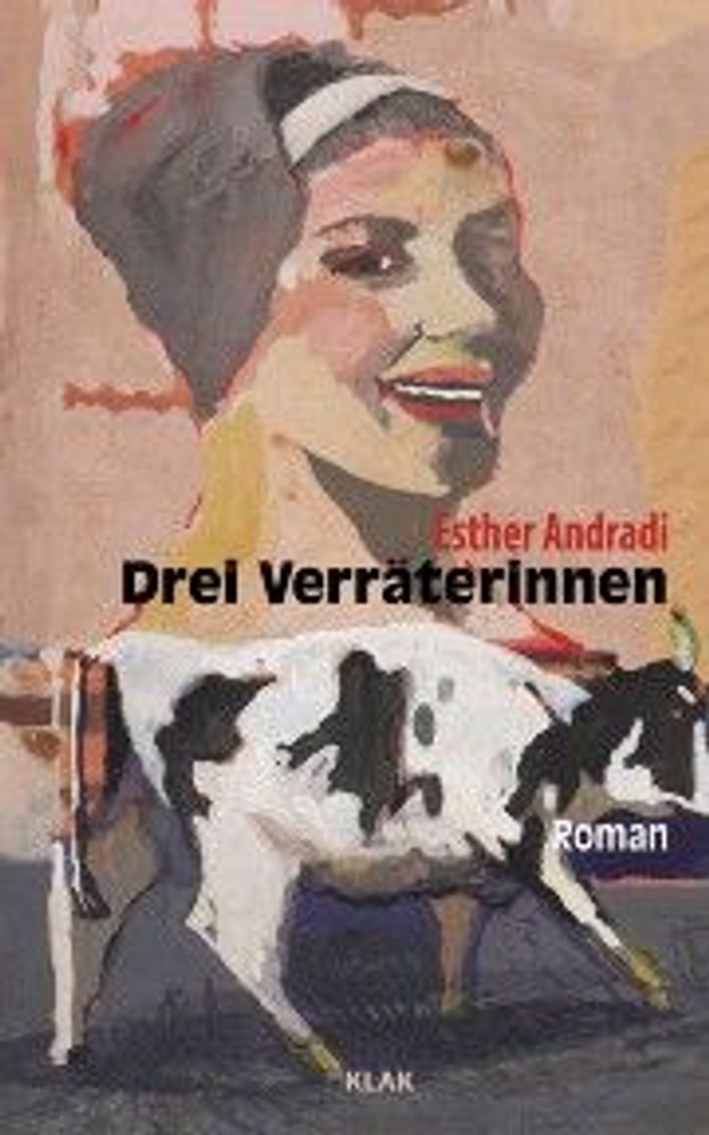 Drei Verräterinnen: Roman - Esther Andradi