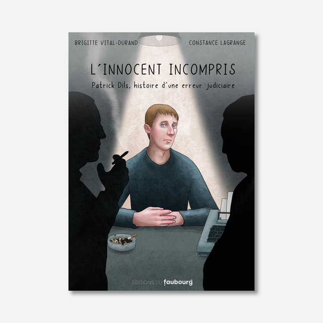 L'Innocent incompris. Patrick Dils, histoire d'une erreur judiciaire