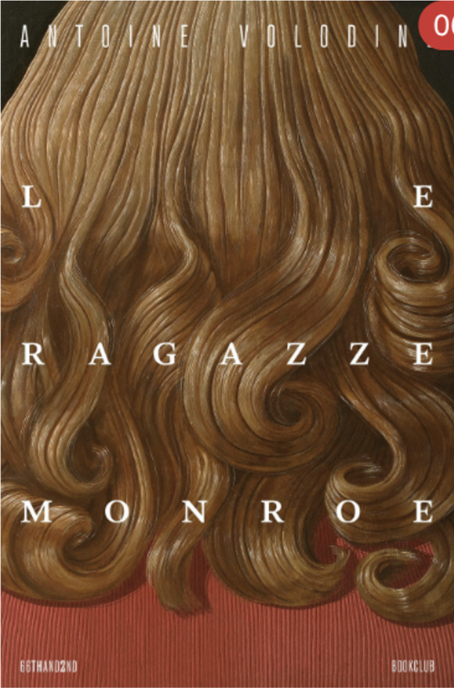 Volodine Antoine - Le ragazze Monroe (66thand2nd)