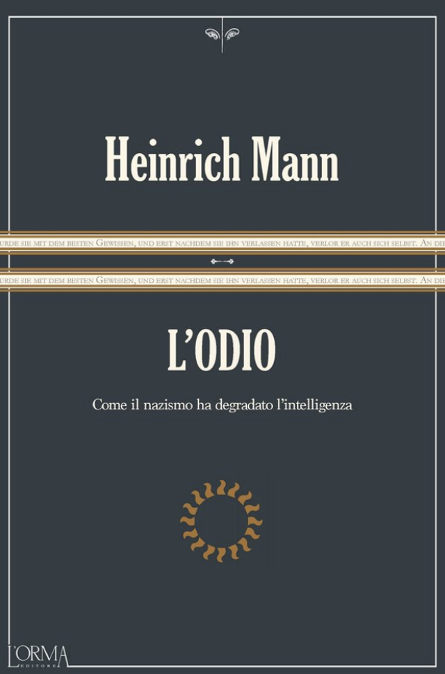 Mann Heinrich - L’odio Come il nazismo ha degradato l’intelligenza