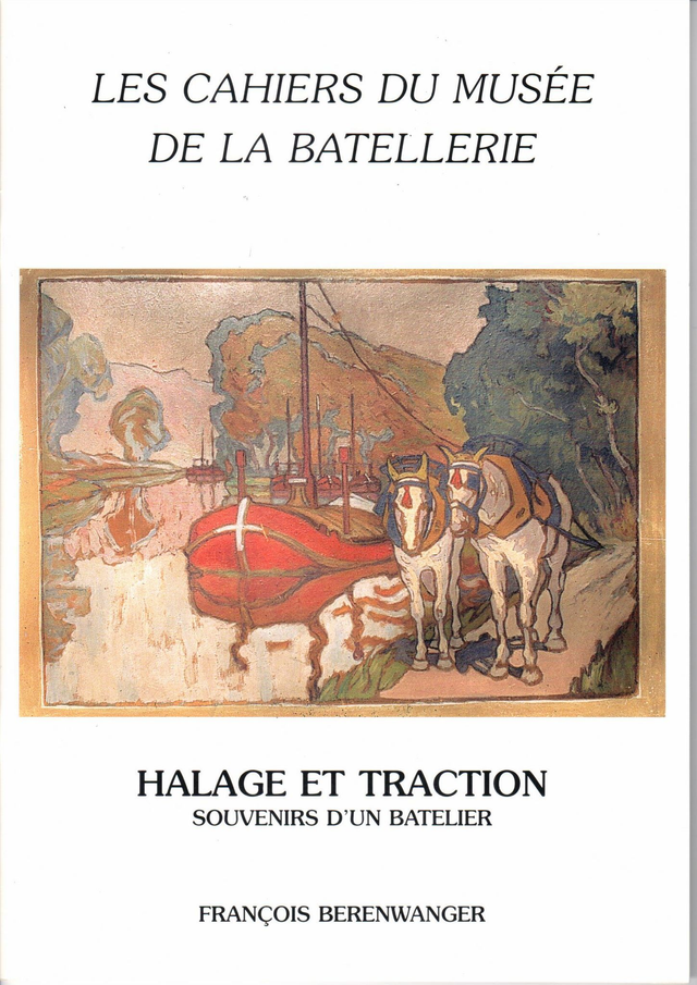 CM030 - Halage et traction. (Les cahiers du musée de la batellerie)