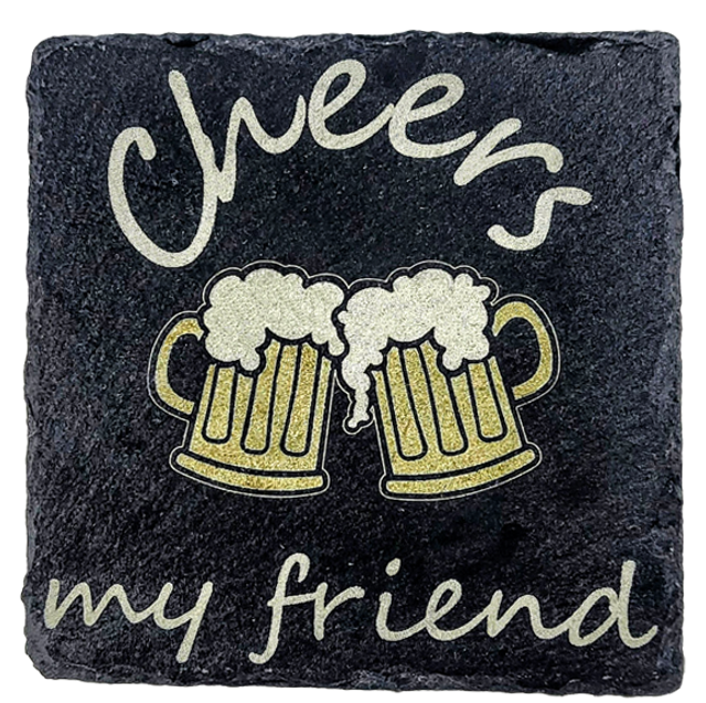 Coaster - Cheers My Friend
