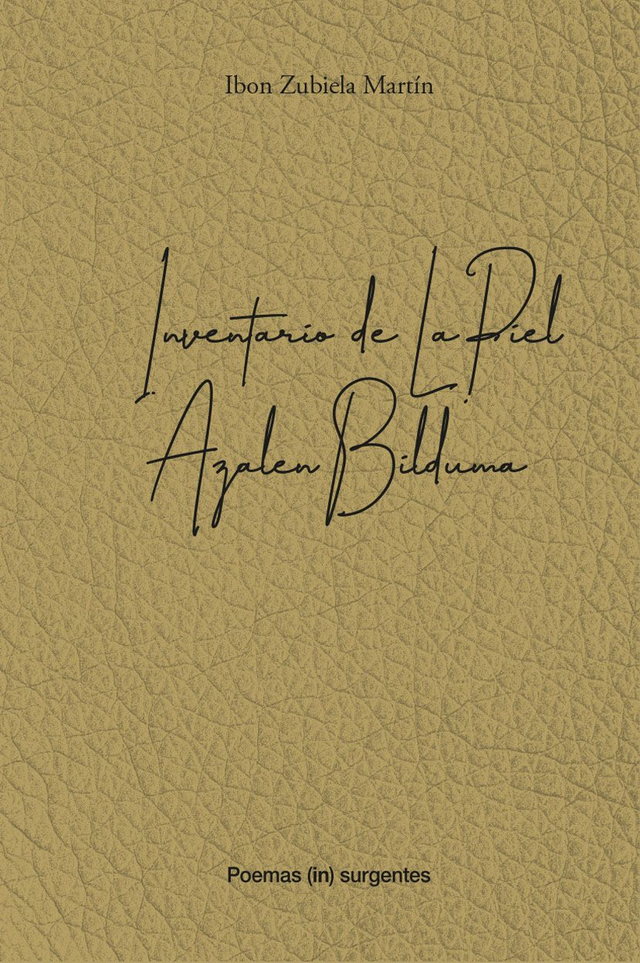 Inventario de la piel/ Azalen Bilduma - Ibon Zubiela Martín