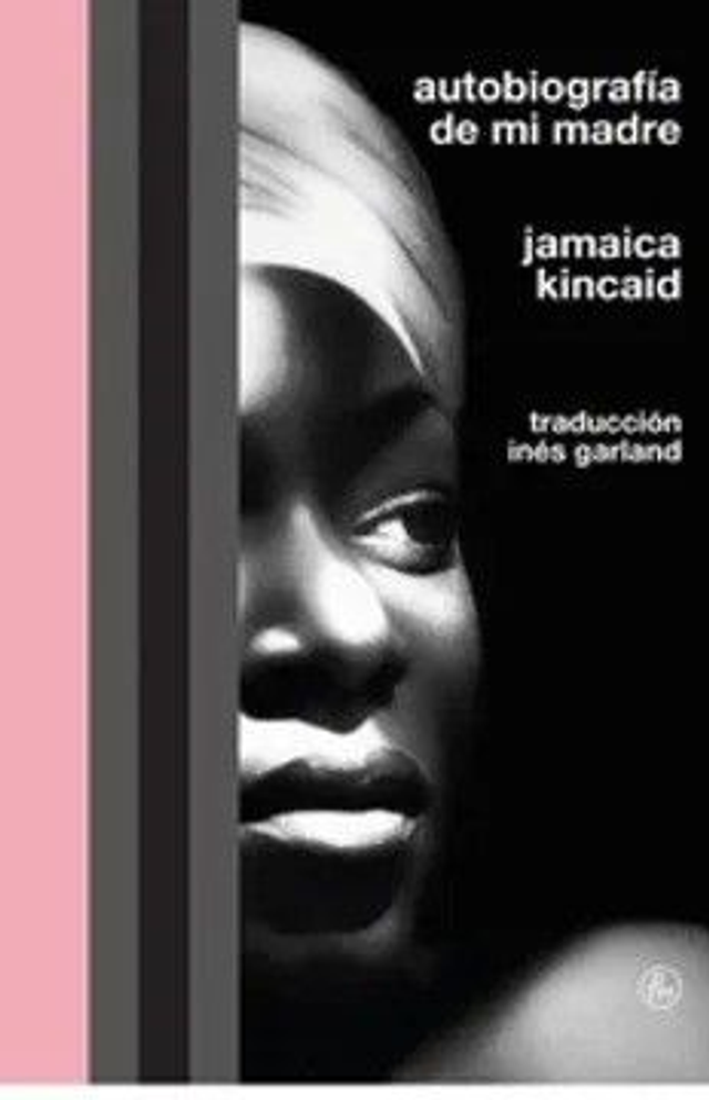 Autobiografía de mi madre - Jamaica Kincaid