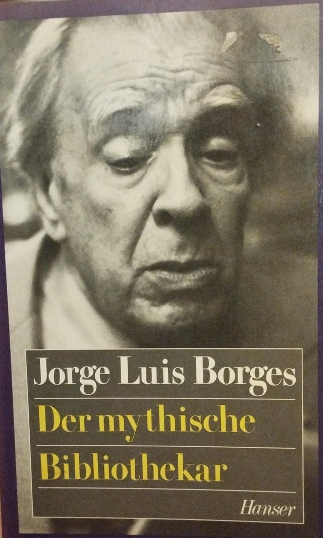 Jorge Luis Borges: Der mytische Bibliothekar - Gisbert Haefs