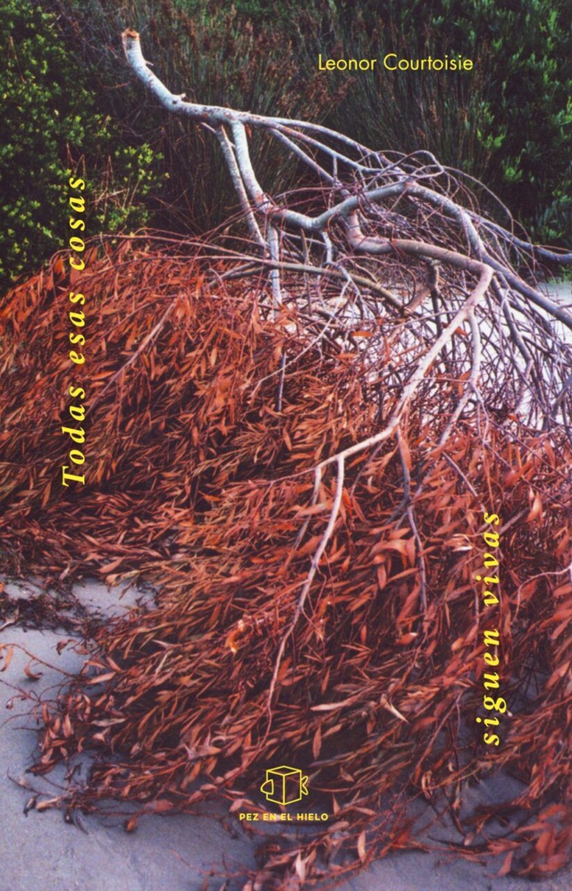 Todas esas cosas siguen vivas - Leonor Courtoise