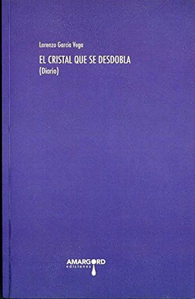 El cristal que se desdobla: (Diario) - Antonio José Ponte, José Kozer, Lorenzo García Vega, Miguel Casado