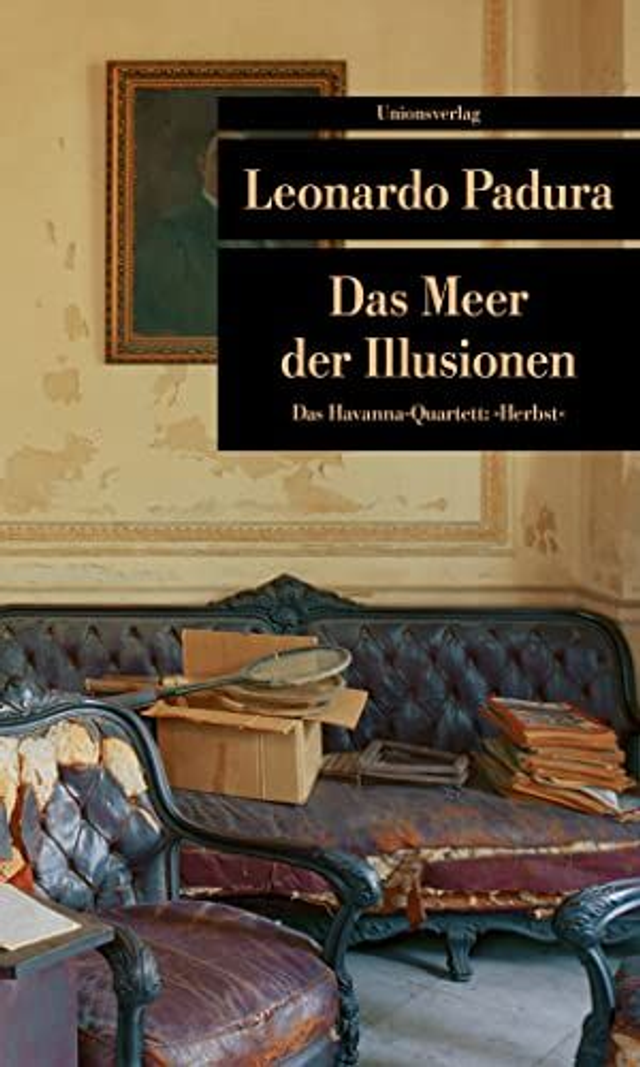 Das Meer der Illusionen: Das Havanna-Quartett: "Herbst" - Leonardo Padura