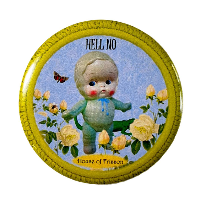 "Hell No" Badge by House of Frisson