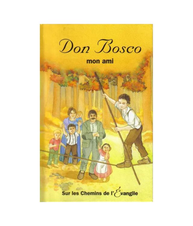 DON BOSCO MON AMI - sur les chemins de l'évangile