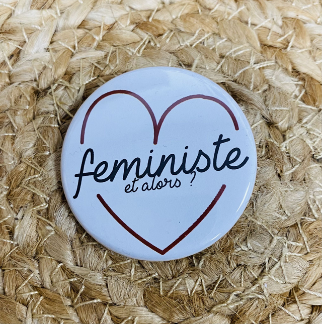 Badge Féministe et alors ?