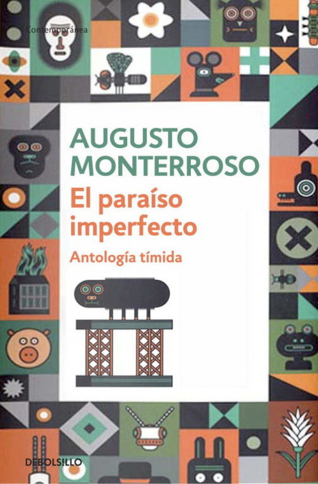 El Paraíso imperfecto: Antología tímida - Augusto Monterroso