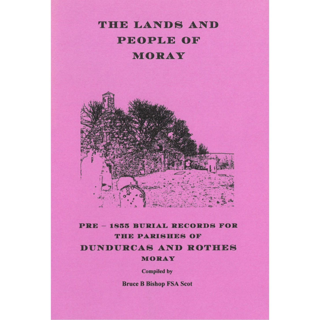 Dundurcas and Rothes, Morayshire pre-1855 burial records