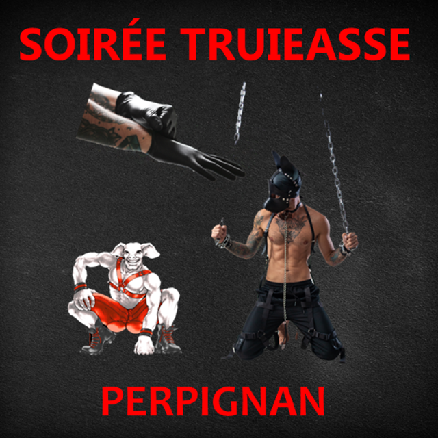 SOIRÉE TRUIEASSE PERPIGNAN