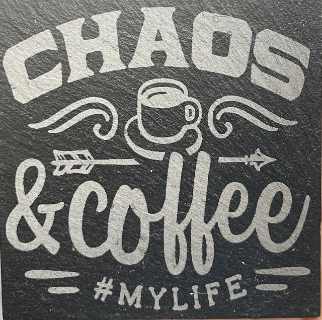 Chaos & Coffee Slate Coaster