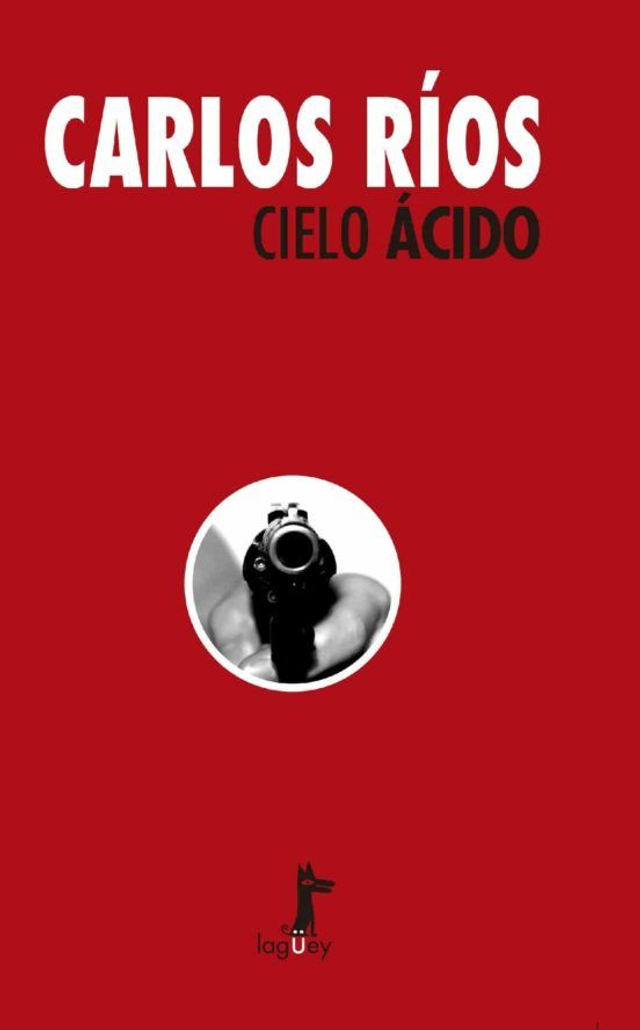 Cielo ácido - Carlos Rios