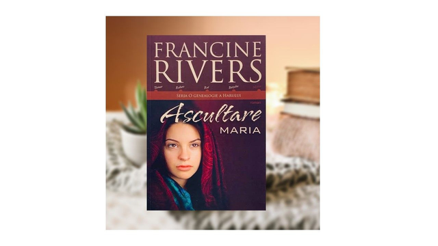 Ascultare Maria. O genealogie a harului Vol 5 - Francine Rivers