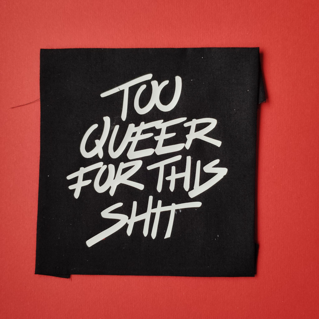 Too Queer for This Shit - Patch - [PTCH-TOO-Q]