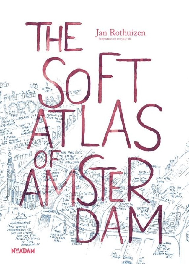The soft atlas of Amsterdam / Jan Rothuizen