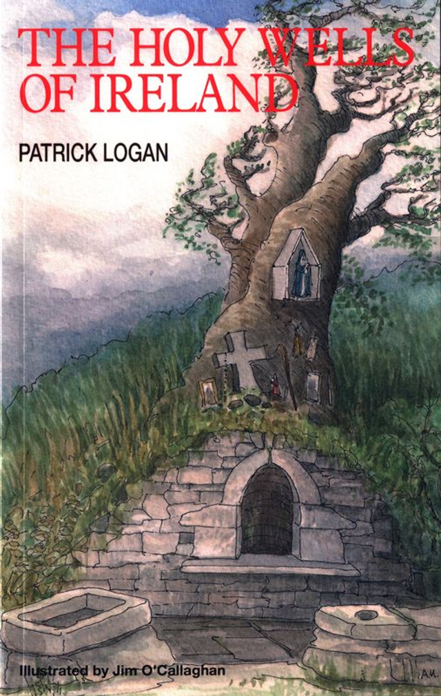 The Holy Wells of Ireland by Patrick Logan