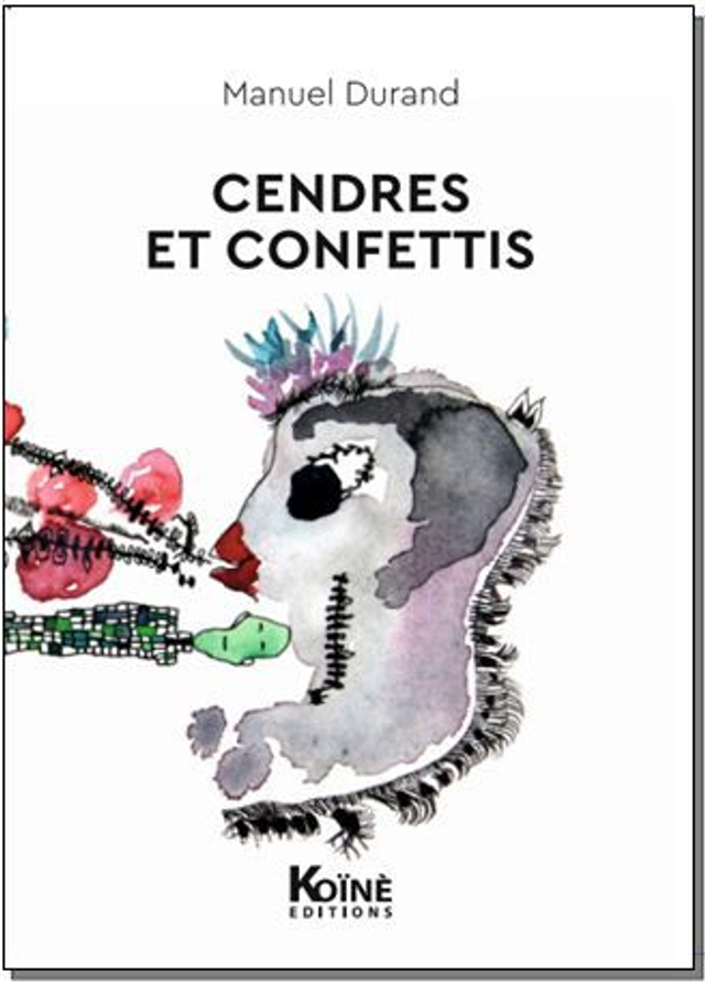 Cendres et confettis de Manuel Durand