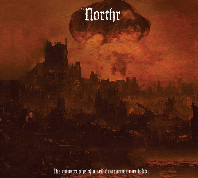 NORTHR – The Catastrophe Of a Self Destructive Mentality - CD digipack